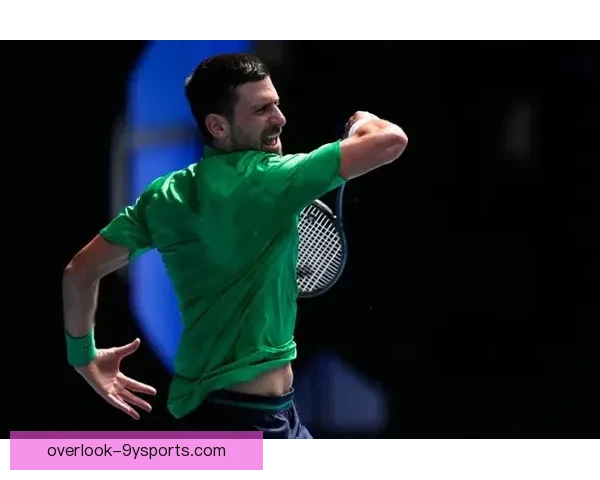 澳网焦点对决德约科维奇鏖战新星晋级四强引爆全场创赛季最佳表现